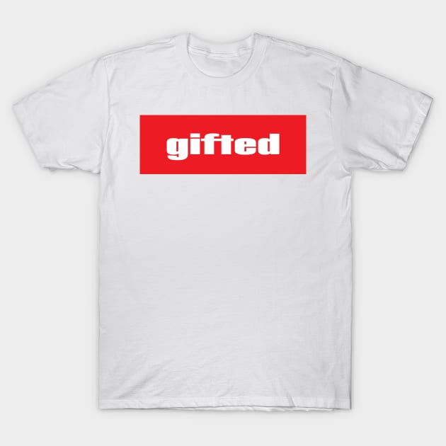 Gifted T-Shirt by ProjectX23Red